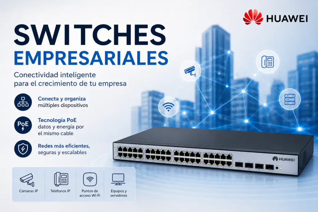 Switches empresariales Huawei con tecnología PoE para redes empresariales